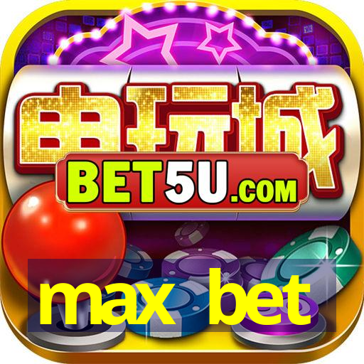 max bet