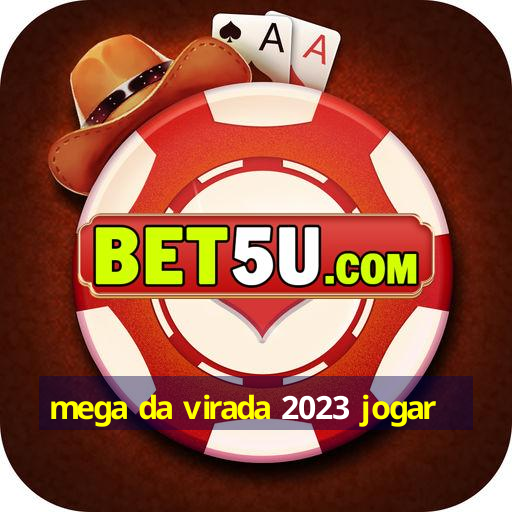 mega da virada 2023 jogar