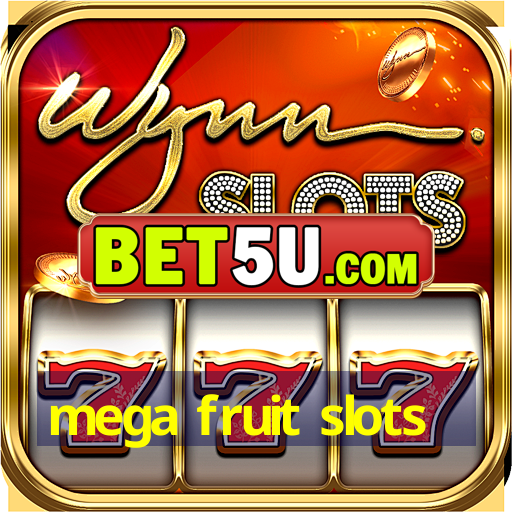 mega fruit slots