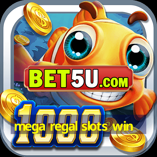 mega regal slots win