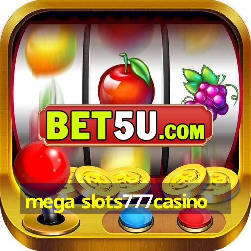 mega slots777casino