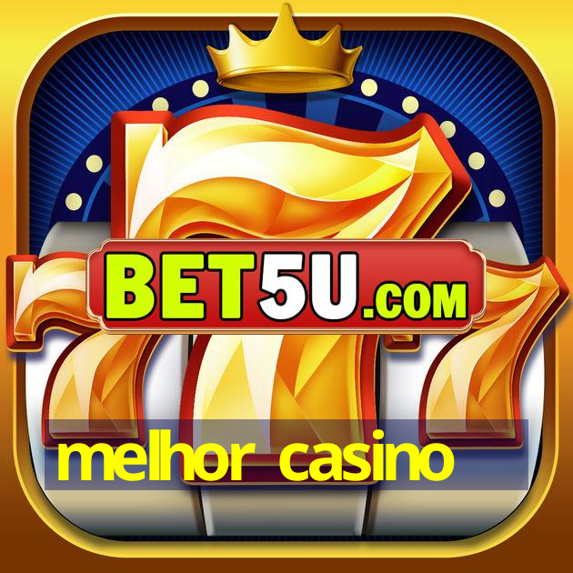 melhor casino