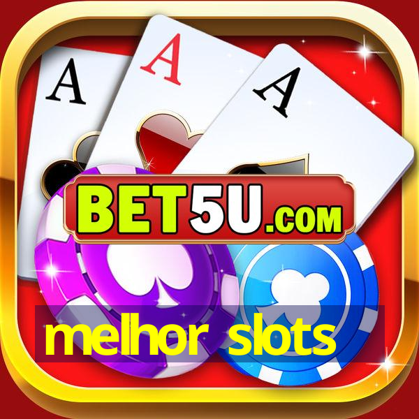 melhor slots