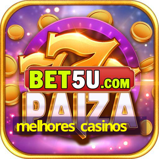 melhores casinos