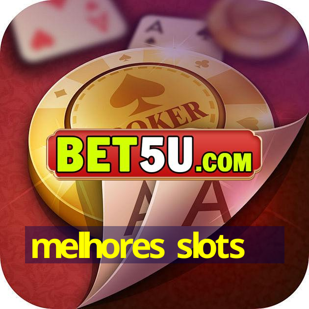 melhores slots