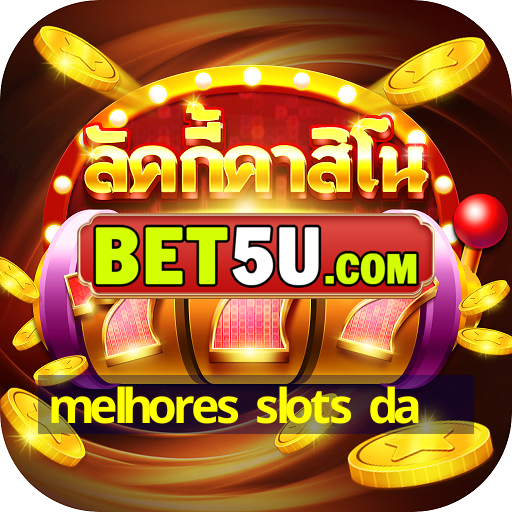 melhores slots da