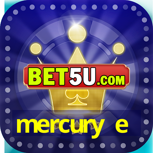 mercury e