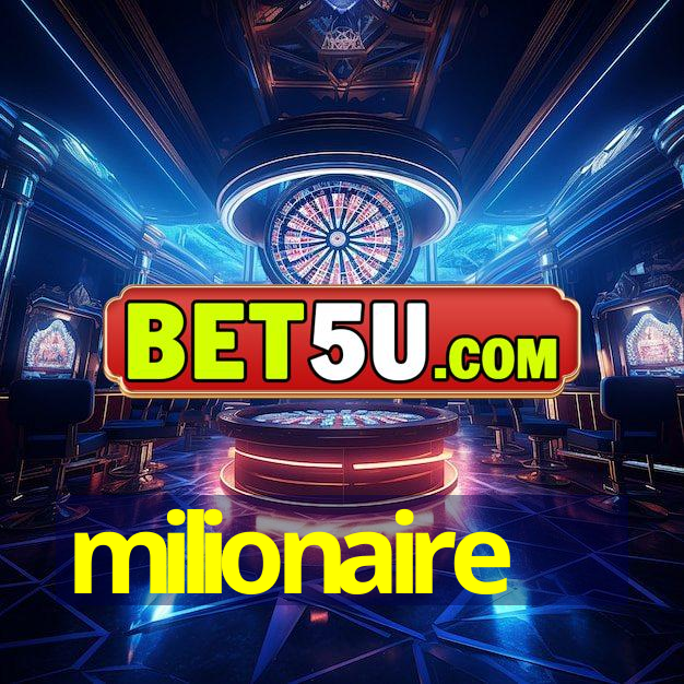 milionaire