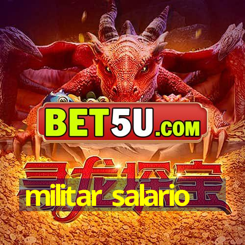 militar salario