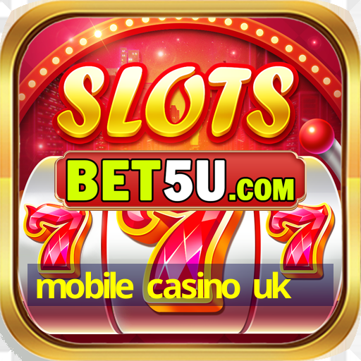 mobile casino uk