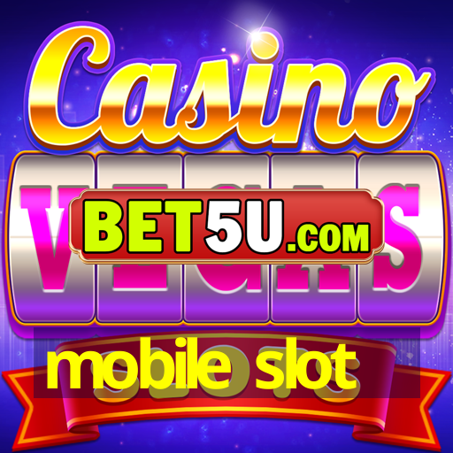 mobile slot