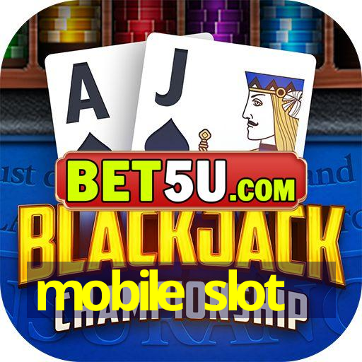 mobile slot