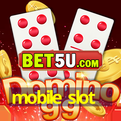 mobile slot