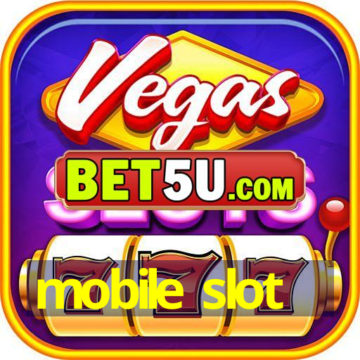 mobile slot