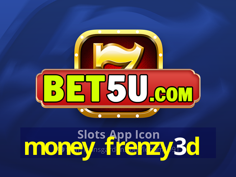 money frenzy3d