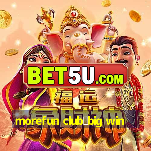 morefun club：big win