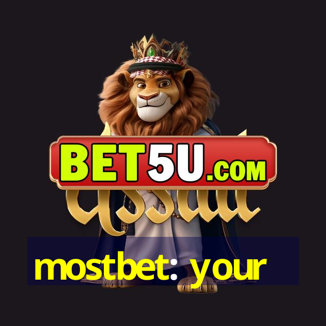 mostbet: your