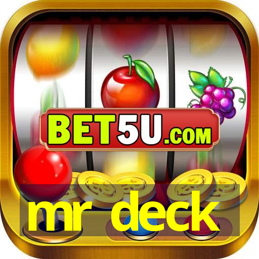 mr deck