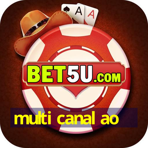 multi canal ao