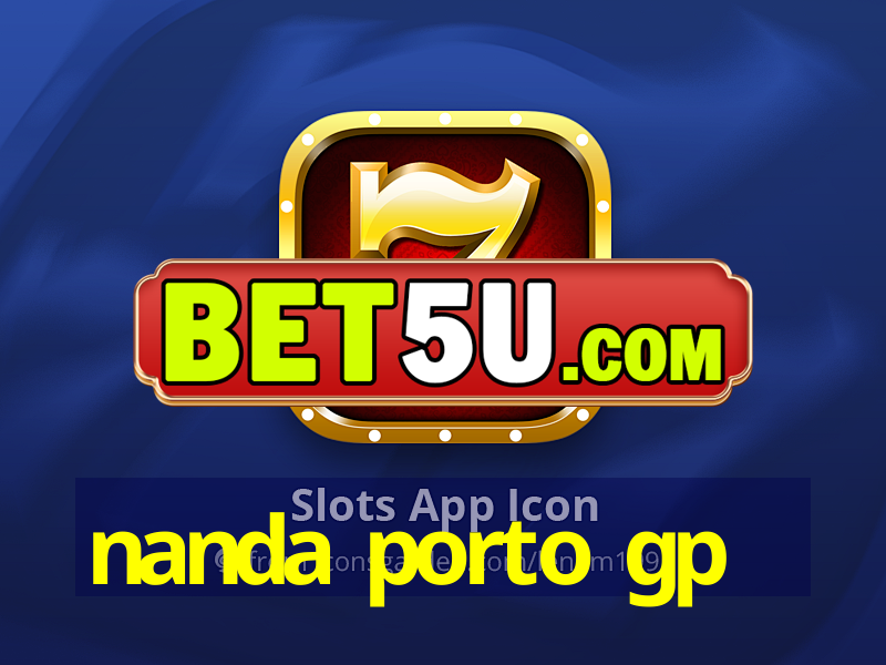 nanda porto gp