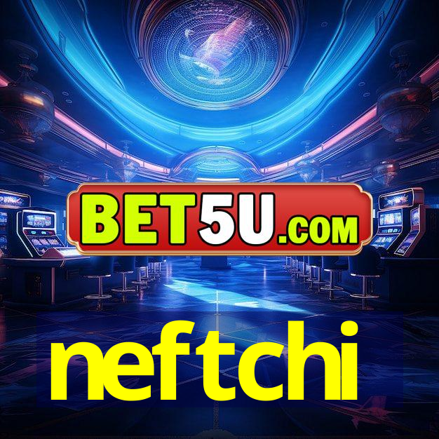 neftchi