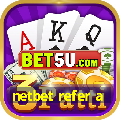 netbet refer a