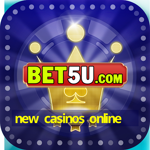 new casinos online