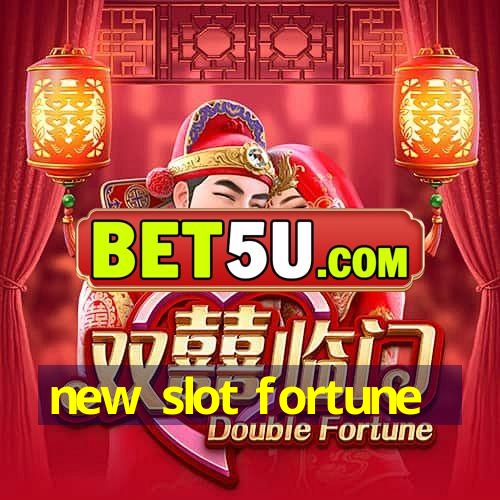 new slot fortune