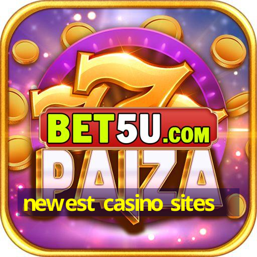 newest casino sites