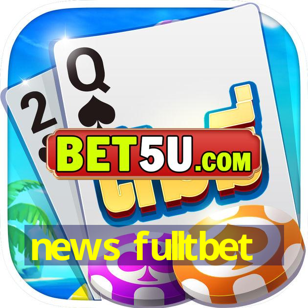 news fulltbet