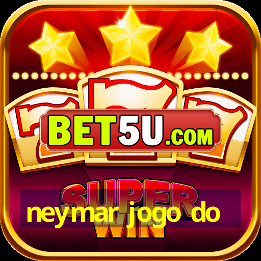 neymar jogo do