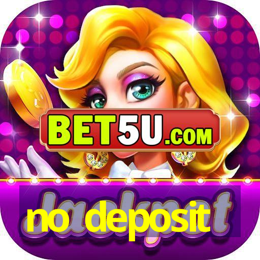 no deposit