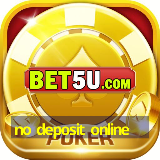 no deposit online