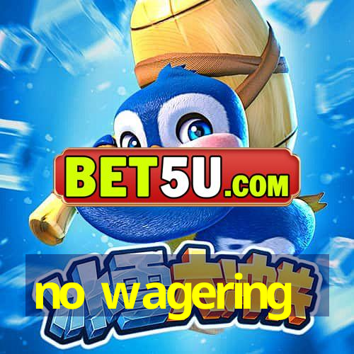 no wagering