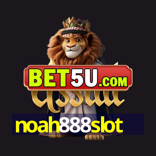 noah888slot