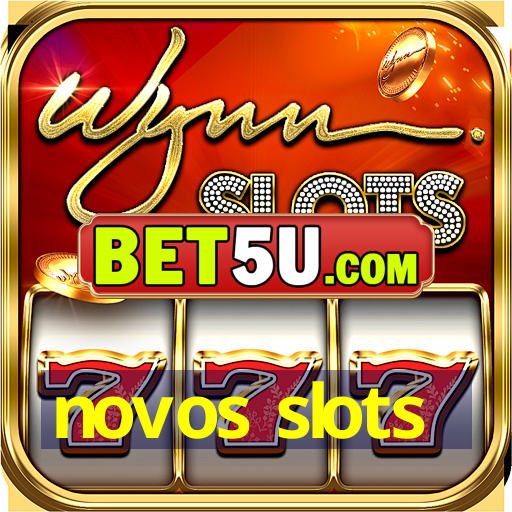 novos slots