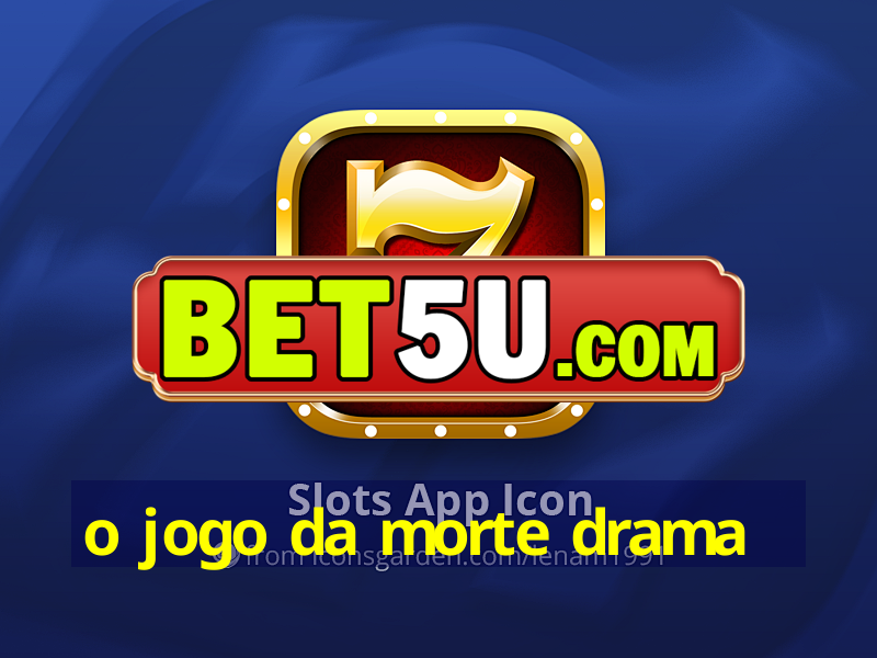 o jogo da morte drama