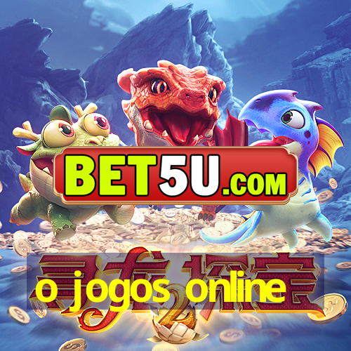 o jogos online