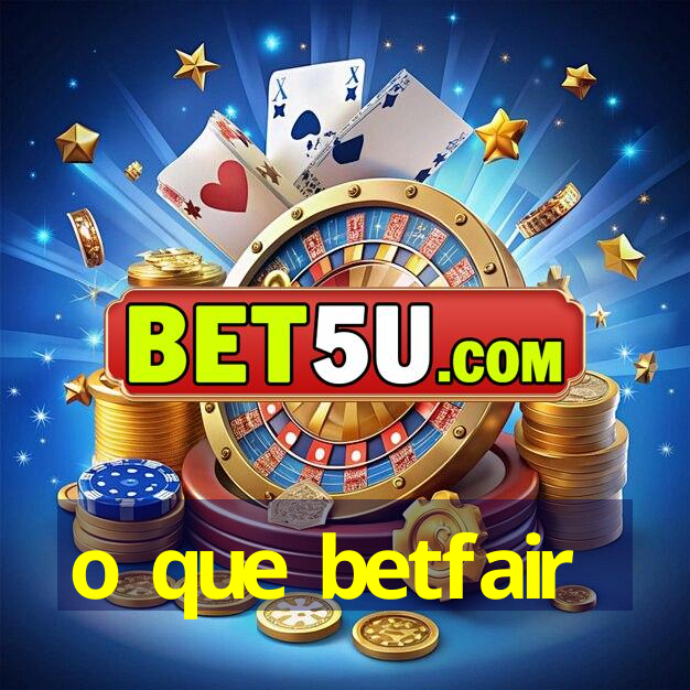 o que betfair