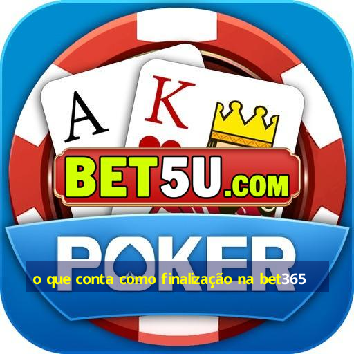 o que conta como finalização na bet365