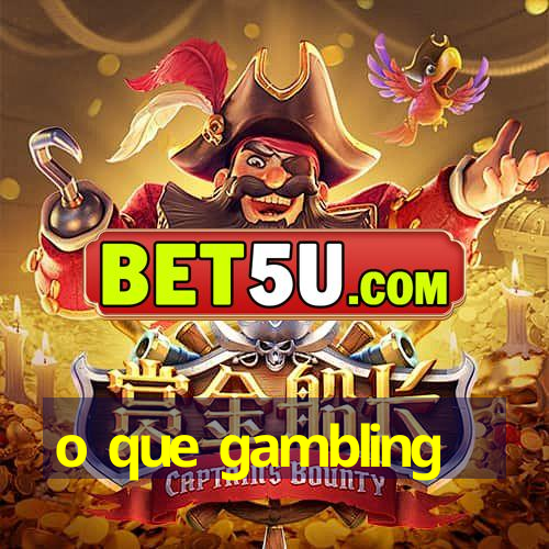 o que gambling