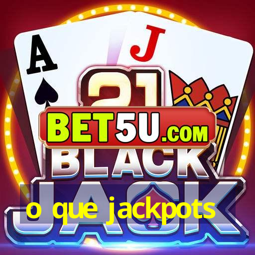 o que jackpots