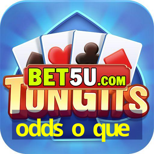 odds o que