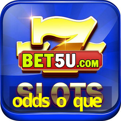 odds o que