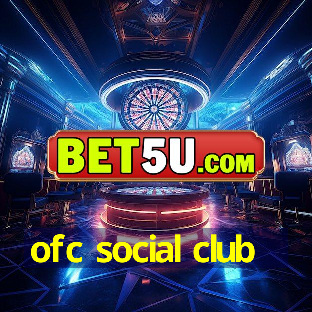 ofc social club