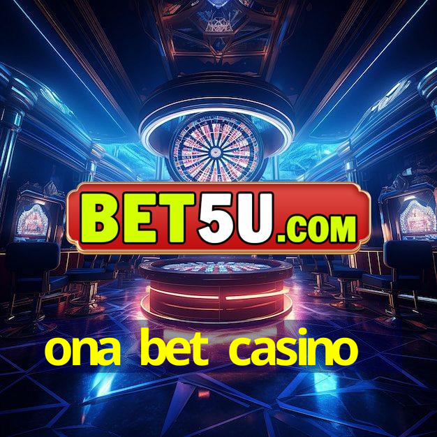 ona bet casino