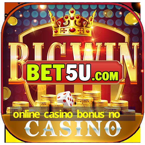 online casino bonus no