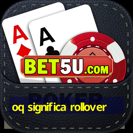 oq significa rollover