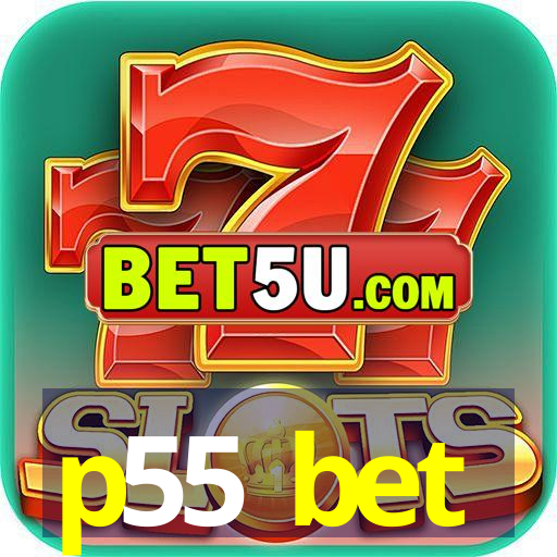 p55 bet