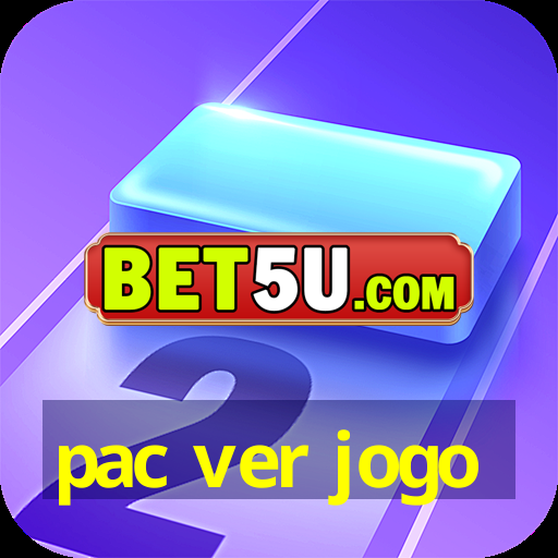 pac ver jogo